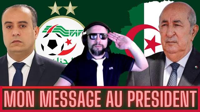 Mon message au president tebboune et a walid sadi president de la faf / algerie football Mon message au president tebboune et a walid sadi president de la faf / algerie football