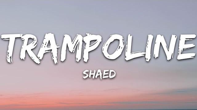 Shaed - trampoline (lyrics) Shaed - trampoline (lyrics)