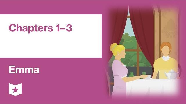 Emma by jane austen | chapters 1–3 Emma by jane austen | chapters 1–3