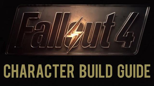 Fallout 4 - character build guide Fallout 4 - character build guide