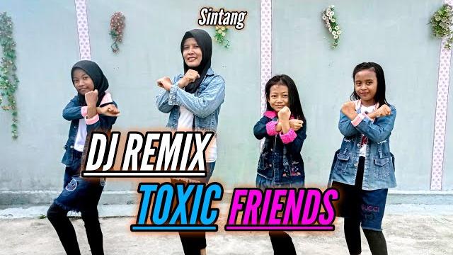 Dj toxic friends remix | bocil squad & mommy Dj toxic friends remix | bocil squad & mommy