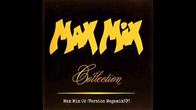 Max mix 02 (version megamix) (f) Max mix 02 (version megamix) (f)