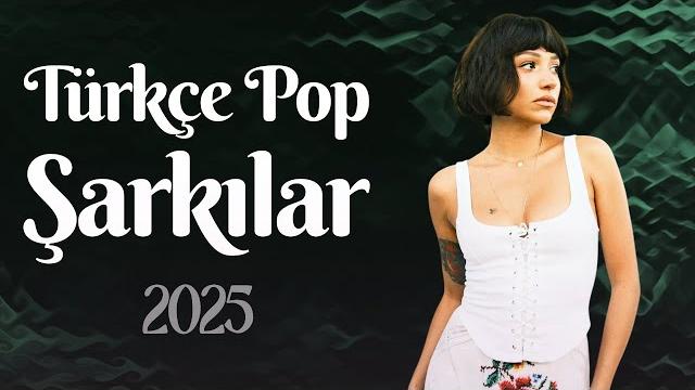 Türkçe pop şarkılar 2025 en çok dinlenen şarkılar 2025 haziran | hit müzik listesi 2025 türkçe Türkçe pop şarkılar 2025 en çok dinlenen şarkılar 2025 haziran | hit müzik listesi 2025 türkçe