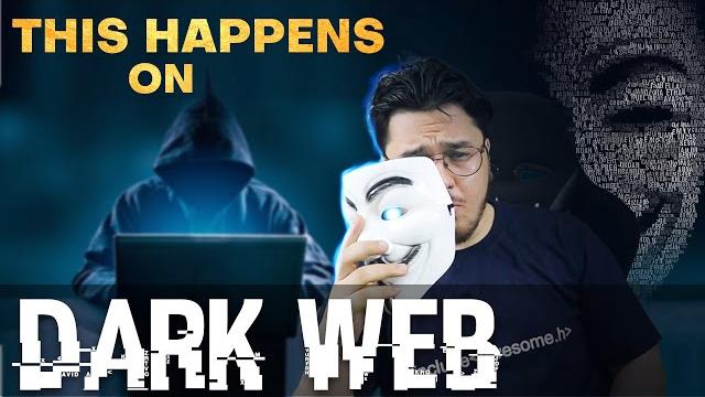 This happens on dark web This happens on dark web
