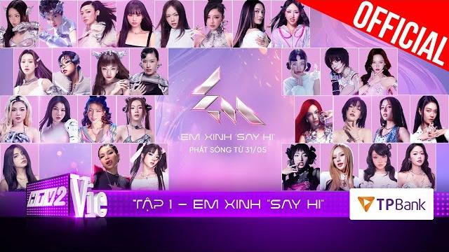 Em xinh say hi tập 1: “đã xinh lại còn thông minh” tỏa sáng, “aaa” phản đòn – cú hit gọi tên ai? Em xinh say hi tập 1: “đã xinh lại còn thông minh” tỏa sáng, “aaa” phản đòn – cú hit gọi tên ai?