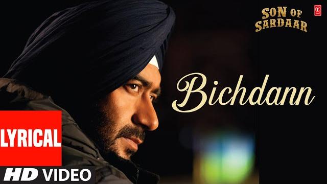Bichdann full song (lyrical) son of sardaar | ajay devgn, rahat fateh ali khan, sonakshi sinha Bichdann full song (lyrical) son of sardaar | ajay devgn, rahat fateh ali khan, sonakshi sinha