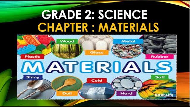 Grade 2, science, chapter : materials Grade 2, science, chapter : materials