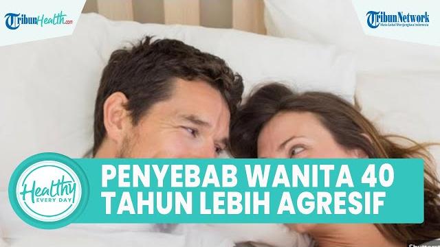 Penyebab wanita usia 40 tahun lebih agresif untuk berhubungan intim, salah satunya hormon esterogen Penyebab wanita usia 40 tahun lebih agresif untuk berhubungan intim, salah satunya hormon esterogen