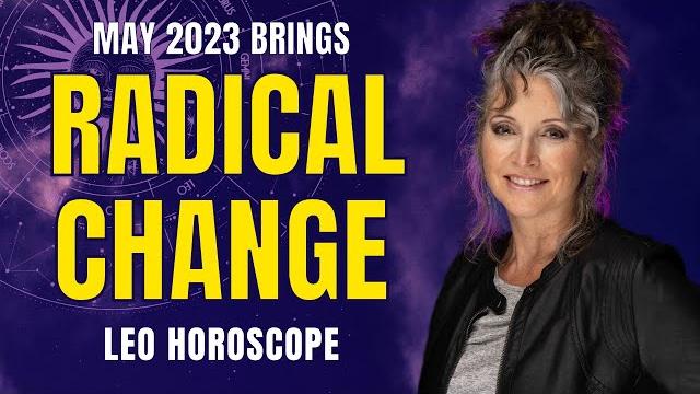 Radical change! leo may horoscope 2023 Radical change! leo may horoscope 2023