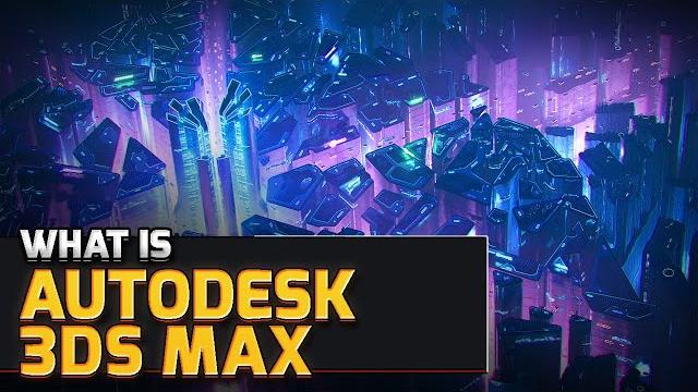 What is 3ds max | autodesk products explained What is 3ds max | autodesk products explained