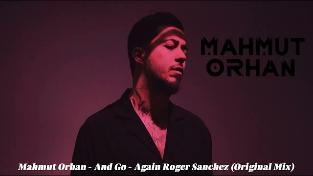 Mahmut orhan - and go - again roger sanchez (original mix) Mahmut orhan - and go - again roger sanchez (original mix)