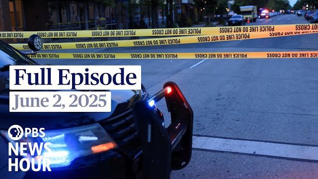 Pbs news hour full episode, june 2, 2025 Pbs news hour full episode, june 2, 2025