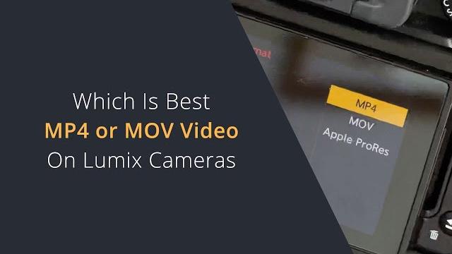 Mp4 or mov which is best on the panasonic lumix cameras | 8 bit vs 10 bit video on lumix cameras Mp4 or mov which is best on the panasonic lumix cameras | 8 bit vs 10 bit video on lumix cameras