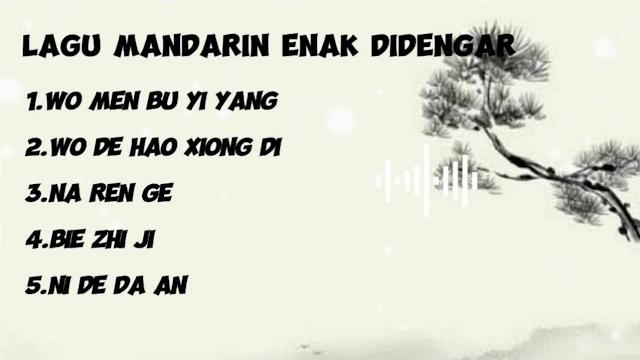 Kumpulan lagu mandarin yang enak didengar Kumpulan lagu mandarin yang enak didengar