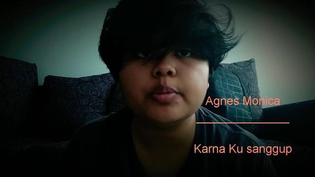 Agnes monica - karna ku sanggup (cover) Agnes monica - karna ku sanggup (cover)