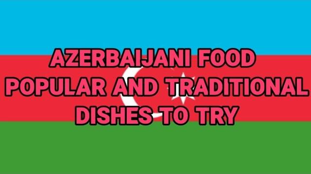 Azerbaijani food popular and traditional dishes to try #azerbaijan #food #dishes #vagary #solivagant Azerbaijani food popular and traditional dishes to try #azerbaijan #food #dishes #vagary #solivagant