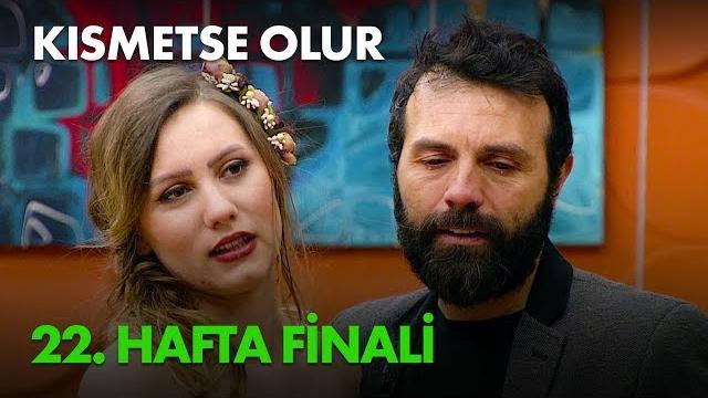 Kısmetse olur 22. haftanın finali - full bölüm Kısmetse olur 22. haftanın finali - full bölüm