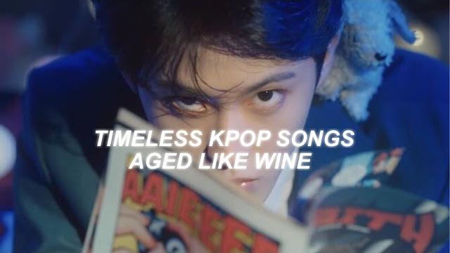 Timeless kpop songs Timeless kpop songs