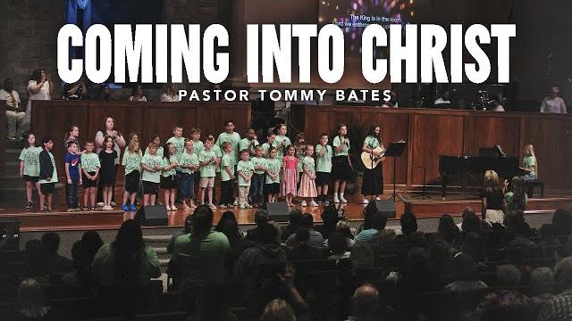 "coming into christ" | pastor tommy bates | 6/8/2025 pm "coming into christ" | pastor tommy bates | 6/8/2025 pm
