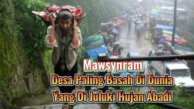 Mawsynram : desa paling basah di dunia Mawsynram : desa paling basah di dunia