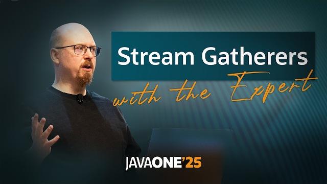 Stream gatherers - deep dive with the expert Stream gatherers - deep dive with the expert