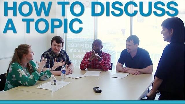 How to discuss a topic in a group How to discuss a topic in a group