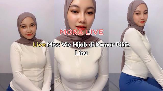 Live miss vhie hijab di kamar bikin linu Live miss vhie hijab di kamar bikin linu