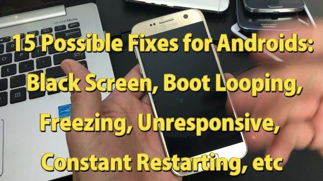 Android phones: black screen, keeps restarting, boot loop, frozen, unresponsive: 15 solutions!!!!!! Android phones: black screen, keeps restarting, boot loop, frozen, unresponsive: 15 solutions!!!!!!