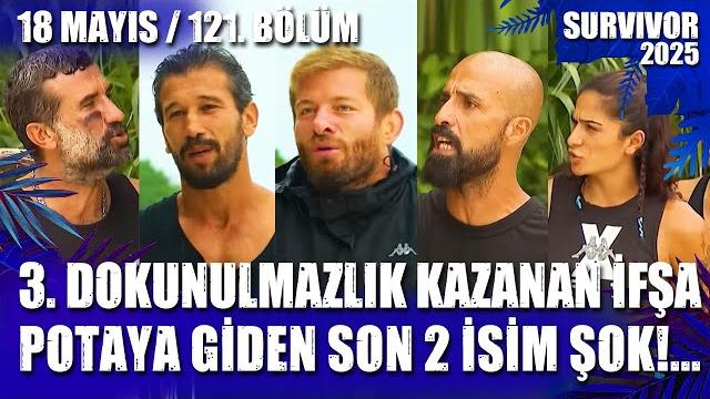 Survivor 3. dokunulmazlik kazanan i̇fşa potaya gi̇den son 2 i̇si̇m 18.05.2025 121. bölüm tv8 canli i̇zle Survivor 3. dokunulmazlik kazanan i̇fşa potaya gi̇den son 2 i̇si̇m 18.05.2025 121. bölüm tv8 canli i̇zle
