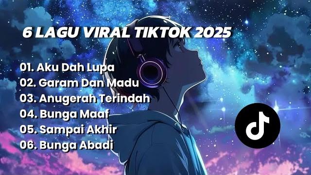 Kumpulan lagu viral tiktok terbaru 2025 Kumpulan lagu viral tiktok terbaru 2025
