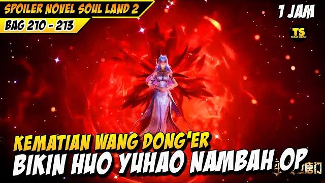 Kematian wang dong'er bikin huo yuhao murka - soul land 2 Kematian wang dong'er bikin huo yuhao murka - soul land 2
