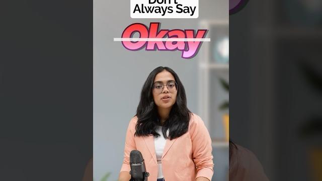 Better words than okay – speak smart english | sound natural in english | english practice - ananya Better words than okay – speak smart english | sound natural in english | english practice - ananya