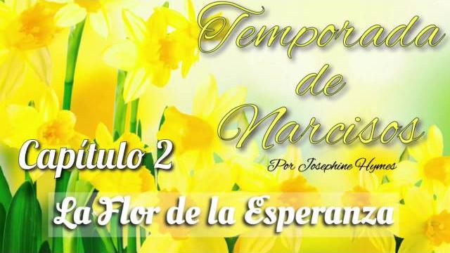La temporada de narcisos capitulo 2 parte 1 La temporada de narcisos capitulo 2 parte 1