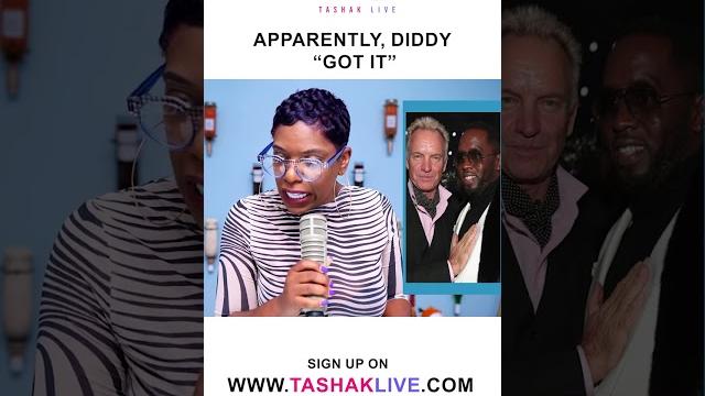 Diddy's "got it" Diddy's "got it"