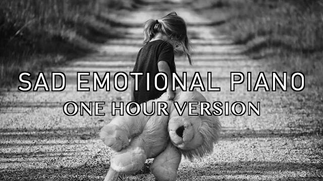 Sad emotional piano - one hour version Sad emotional piano - one hour version