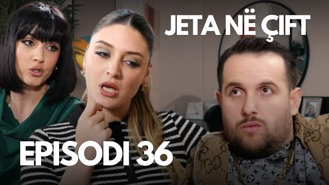 Jeta në çift - episodi 36 - klan kosova new Jeta në çift - episodi 36 - klan kosova new