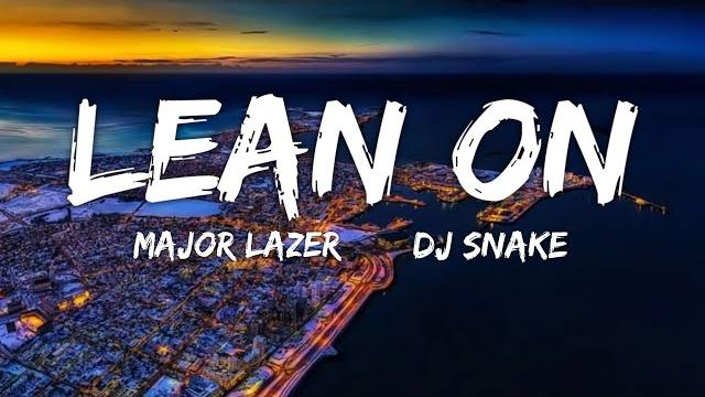 Lean on - major lazer dj snake (lyrics) | fab music Lean on - major lazer dj snake (lyrics) | fab music