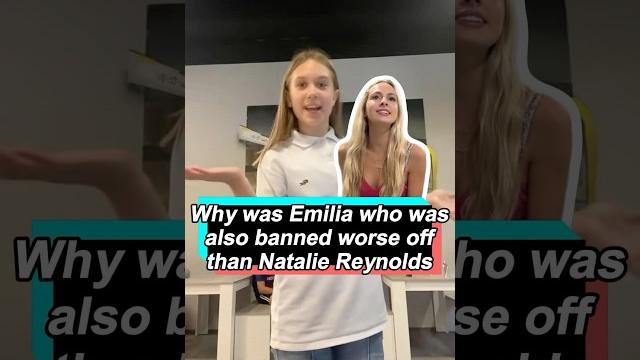Does anyone know why emilia, who was also banned, was in a worse situation than natalie reynolds? Does anyone know why emilia, who was also banned, was in a worse situation than natalie reynolds?