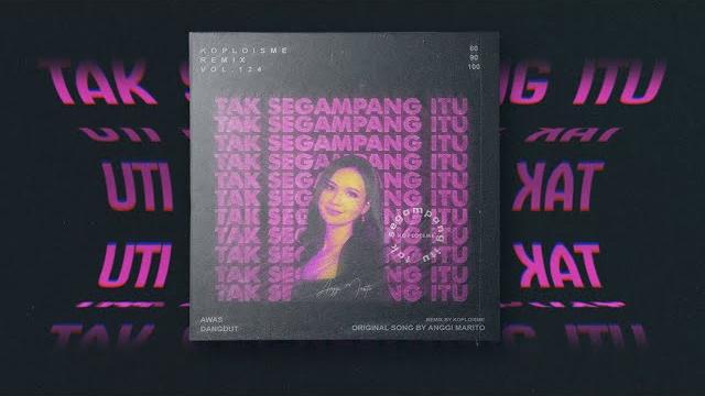 Anggi marito - tak segampang itu (koplo is me remix) Anggi marito - tak segampang itu (koplo is me remix)