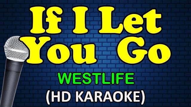 If i let you go - westlife (hd karaoke) If i let you go - westlife (hd karaoke)