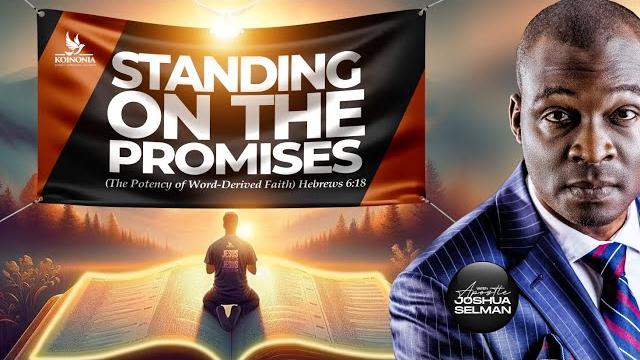Standing on the promises (the potency of word-derived faith) with apostle joshua selman ||06|04|2025 Standing on the promises (the potency of word-derived faith) with apostle joshua selman ||06|04|2025