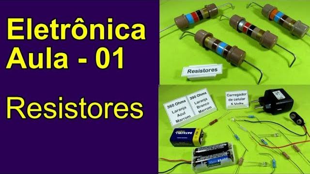 Eletrônica: aula 01 - resistores Eletrônica: aula 01 - resistores