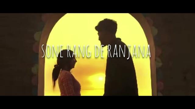 Sone rang de ranjana #lovesong Sone rang de ranjana #lovesong
