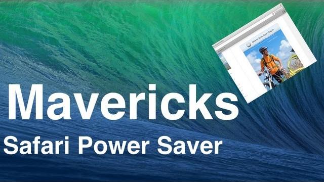 Os x mavericks: safari power saver Os x mavericks: safari power saver