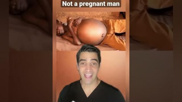 Not a pregnant man Not a pregnant man