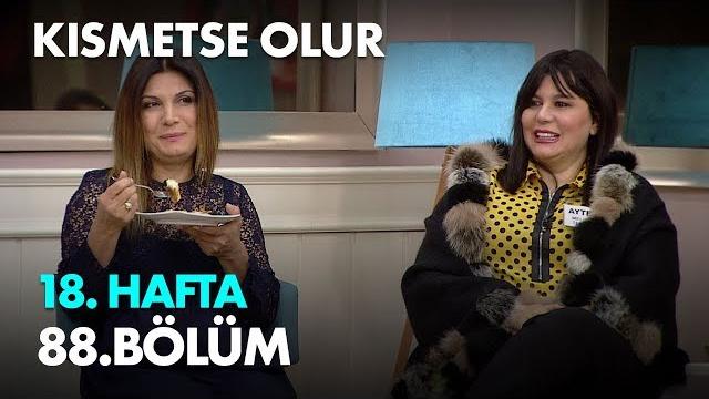 Kısmetse olur 18. hafta 88. bölüm - full bölüm Kısmetse olur 18. hafta 88. bölüm - full bölüm