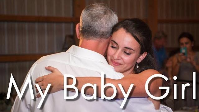 "my baby girl" - the perfect father daughter dance song "my baby girl" - the perfect father daughter dance song