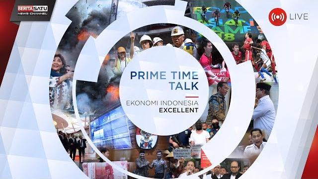 Prime time talk: ekonomi indonesia excellent Prime time talk: ekonomi indonesia excellent