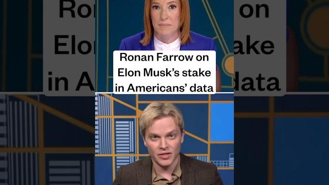 Ronan farrow on elon musk's stake in americans' data Ronan farrow on elon musk's stake in americans' data