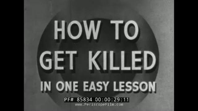 Wwii army ground forces training film " how to get killed in one easy lesson " 1943 85834 Wwii army ground forces training film " how to get killed in one easy lesson " 1943 85834